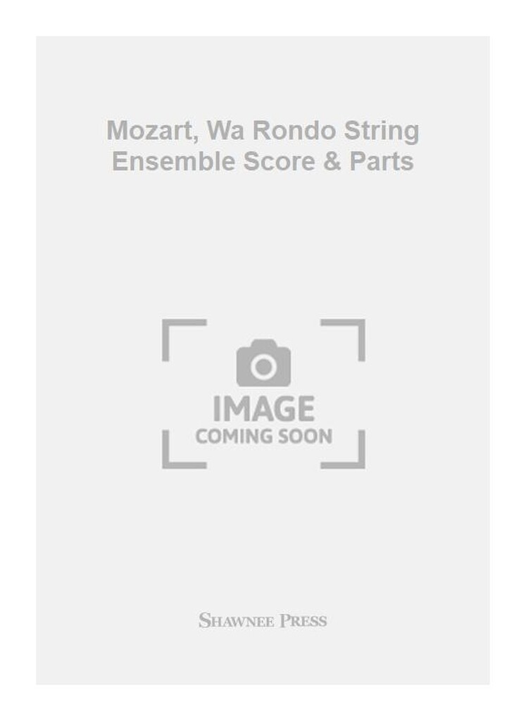 Mozart, Wa Rondo String Ensemble Score & Parts